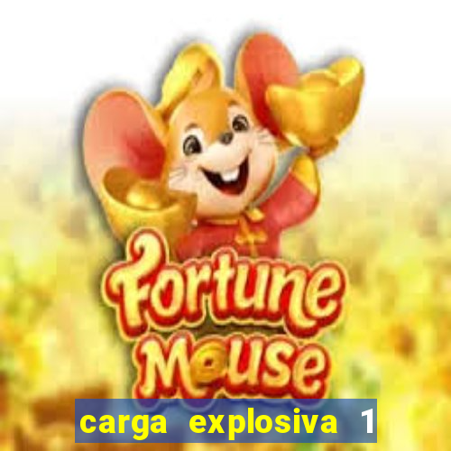 carga explosiva 1 filme completo dublado topflix